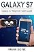 Galaxy S7: Galaxy S7 Beginner User Guide