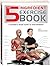 5 Ingredient Exercise Book (The Anatomy Series)