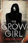 The Crow Girl by Erik Axl Sund The Crow Girl by Erik Axl Sund
