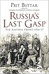 Russia's Last Gasp: The Eastern Front 1916–17 Russia's Last Gasp: The Eastern Front 1916–17