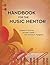 Handbook for the Music Mentor/G7762 by Colleen M. Conway