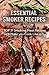 Smoker Recipes: Essential TOP 51 Smoking Meat Recipes that Will Make you Cook Like a Pro