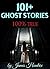 Ghost Stories: 101+ TRUE Ghost Stories