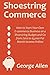 Shoestring Commerce (2016): How to Start Your Own E-commerce Business on a Shoestring Budget and Go from Zero to $3,000 Per Month Income Onlline