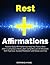 Rest Affirmations: Positive Daily Affirmations to Help You Take a Rest After a Long Day's Hard Labor Using the Law of Attraction, Self-Hypnosis, Guided Meditation and Sleep Learning