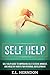 Self Help: Self Help Guide to Improving Self Esteem, Mindset, and Healthy Habits for Personal Development (self development, positive thinking, mindset, anxiety, stress, PTSD, Healthy Living)