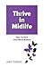 Thrive In Midlife: How To F...