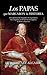 Los papas que marcaron la historia (Spanish Edition)