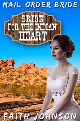Bride for the Indian Heart (Brave Mail Order Brides)