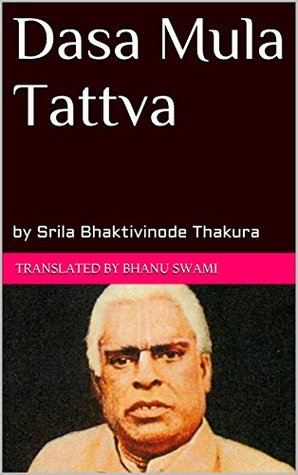 Dasa Mula Tattva: by Srila Bhaktivinoda Thakura (Kindle Edition)