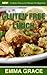 Gluten Free Lunch: 15 Gluten Free Lunch Recipes For Beginners (Gluten Free - Gluten Free Lunch Recipes - Gluten Free Recipes For Beginners - Gluten Free Lunch - Lunch Recipes)