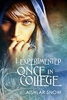 I Experimented Once in College I Experimented Once in College