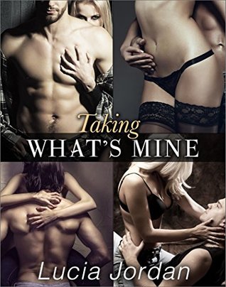 Taking What's Mine: Erotica For Women Series (Kindle Edition)