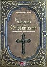 Los misterios del cristianismo: Secretos históricos y tradiciones ocultas (Spanish Edition)