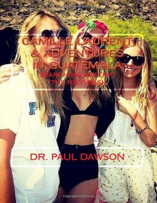 Camille Laurent & Adventures in Guatemala: Searching for Eric "The Red" Dash