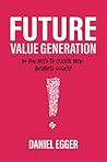 Future Value Generation: Do you need to create new Business Logics? Future Value Generation: Do you need to create new Business Logics?