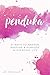 Penduka: 21 Ways to Awaken More Passion & Purpose in Everyday Life