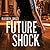Future Shock (Future Shock, #1)