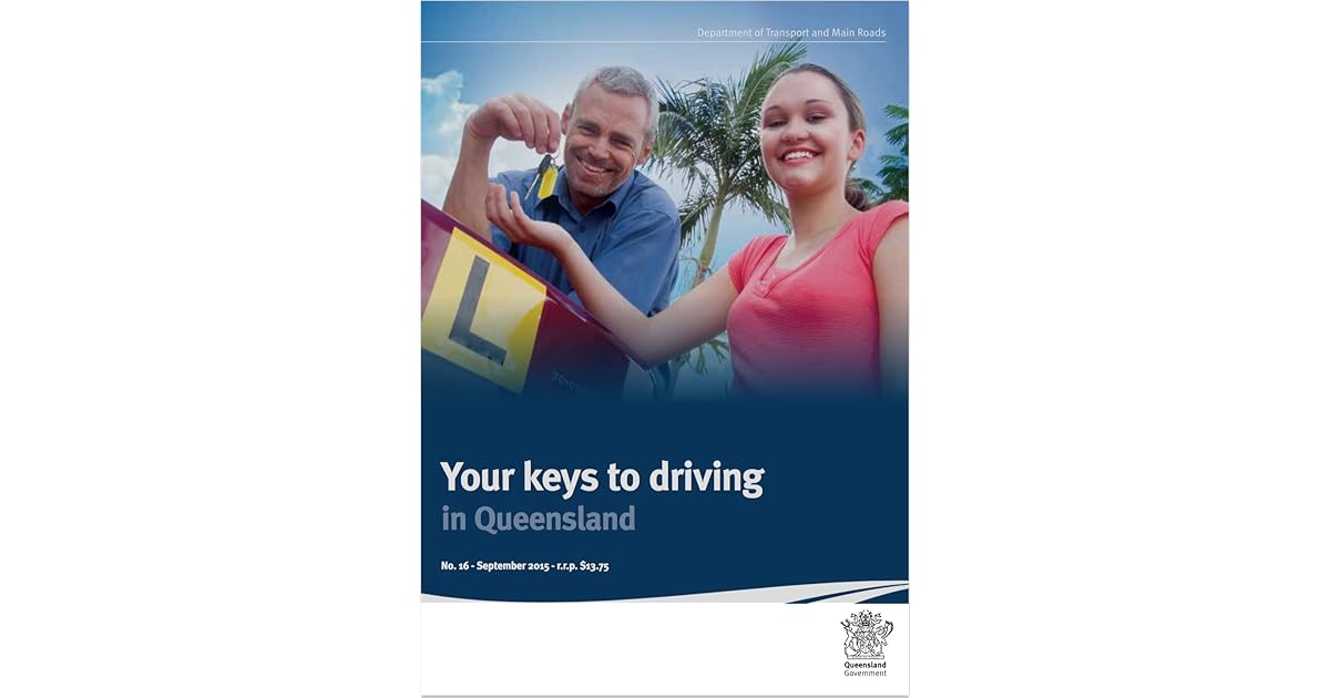Your keys to driving in Queensland by Department of Transport and Main