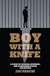 Boy With A Knife:...