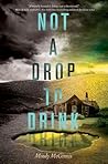 Not a Drop to Drink by Mindy McGinnis