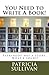 You Need To Write A Book!: ...