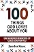 100 Things God Loves About You: One Hundred Reminders of Gods Love for You