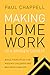 Making Home Work in a Broken Society: Bible Principles for Raising Children and Building Families