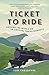 Ticket to Ride: Around the World on 49 Unusual Train Journeys