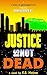 JUSTICE IS NOT DEAD: A Hollywood Suspense Thriller Novel Featuring Dana Justice, P.I.