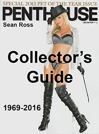 Penthouse Magazine Collector's Guide 1969-2016: Every Issue From # 1 in September 1969 through to March, 2016: A photo-journal of all 548 Penthouse Magazine Covers Ever Printed.