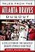 Tales from the Atlanta Braves Dugout: A Collection of the Greatest Braves Stories Ever Told (Tales from the Team)
