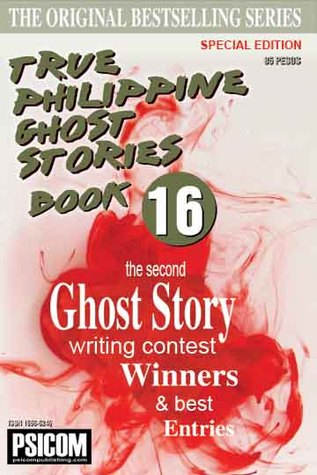 True Philippine Ghost Stories Book 16 (True Philippine Ghost Stories, #16)