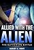 Allied With The Alien (The ...