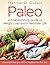 Paleo: A Fast And Easy Guide To Weight Loss And A Healthy Life (Weight Loss,Paleo Diet,Healthy Recipes,Whole Food)