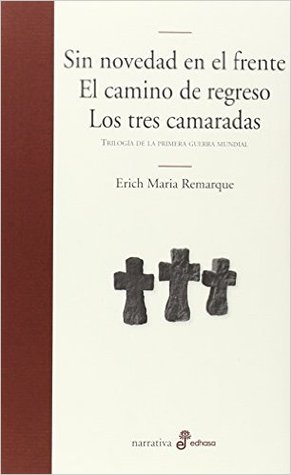 Sin novedad en el frente. El camino de regreso. Los tres camaradas