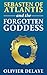 The Forgotten Goddess (Sebasten of Atlantis, #1)