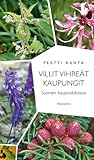 Villit vihreät kaupungit. Suomen kaupunkikasvio
