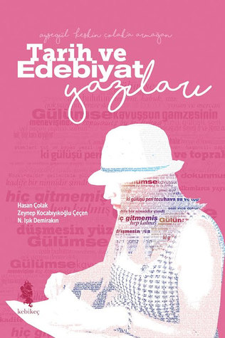 Ayşegül Keskin Çolak'a Armağan Tarih ve Edebiyat Yazıları