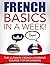 French Basics in a Week!: T...