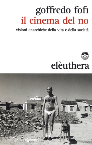 Il cinema del no. Visioni anarchiche della vita e della società