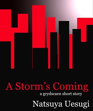 A Storm's Coming: a grydscaen short story (Kindle Edition)