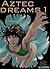 Aztec Dreams 1