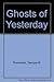 Ghosts of Yesterday