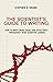 The Scientist's Guide to Writing by Stephen B. Heard