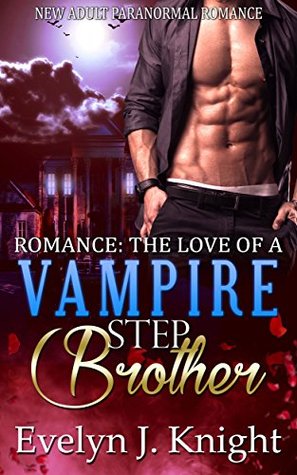 The Love of a Vampire Stepbrother (Kindle Edition)