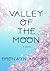 Valley of the Moon by BA