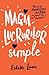 Magia lucrurilor simple by Estelle Laure Magia lucrurilor simple by Estelle Laure