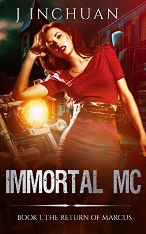 The Return Of Marcus (Immortal MC #1)