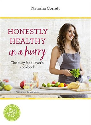 Honestly Healthy in a Hurry: The busy food-lover's cookbook (Hardcover)